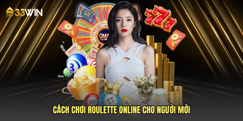 Cách chơi roulette online cho người mới