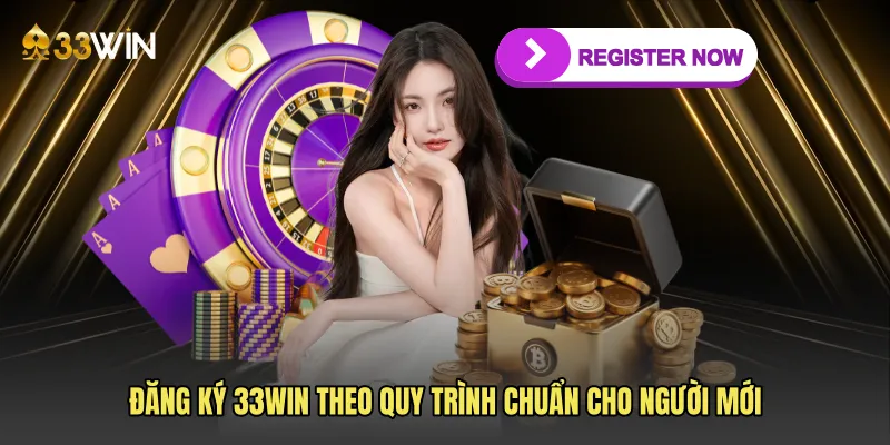 Đăng ký 33win theo quy trình chuẩn cho người mới