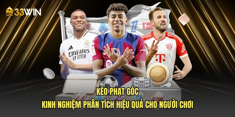 Kèo phạt góc kinh nghiệm phân tích hiệu quả cho người chơi